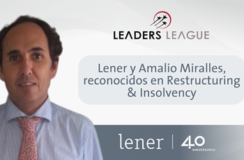 Leaders League reconeix a Lener i a Amalio Miralles en la categoría ‘Restructuring & Insolvency’